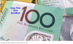 War On Cash Escalates: Australia Proposes Ban On $100 Bill; No Cash Within 10 Years?