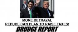 "Betrayal": Drudge Slams Trump Tax Plan, Says "Illusion Of Party Differences Is Finished" "Betrayal": Drudge Slams Trump Tax Plan, Says "Illusion Of Party Differences Is Finished"