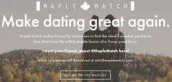Forget FriendFinder - Maple-Match 'Connects' Trump-Hating Americans With Considerate Canadians Forget FriendFinder - Maple-Match 'Connects' Trump-Hating Americans With Considerate Canadians